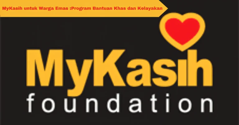 MyKasih untuk Warga Emas :Program Bantuan Khas dan Kelayakan