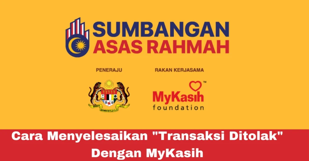 Cara Menyelesaikan "Transaksi Ditolak" Dengan MyKasih