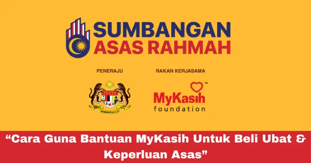 “Cara Guna Bantuan MyKasih Untuk Beli Ubat & Keperluan Asas”