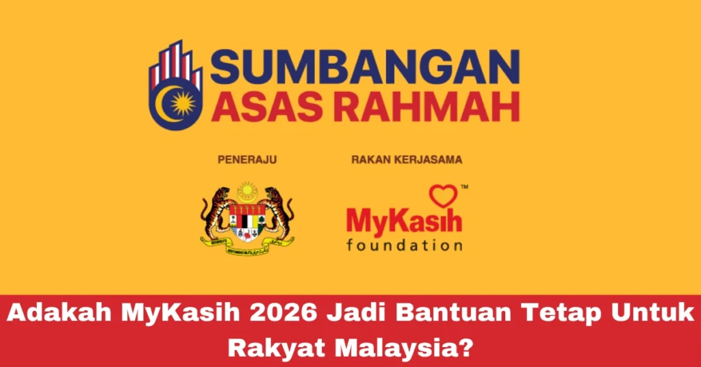 Adakah MyKasih 2026 Jadi Bantuan Tetap Untuk Rakyat Malaysia?