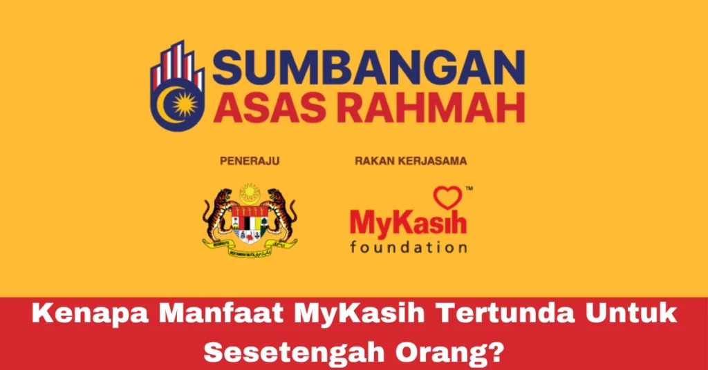 Kenapa Manfaat MyKasih Tertunda Untuk Sesetengah Orang?