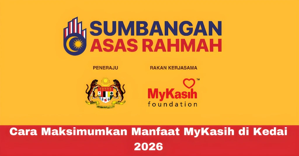 Cara Maksimumkan Manfaat MyKasih di Kedai 2026