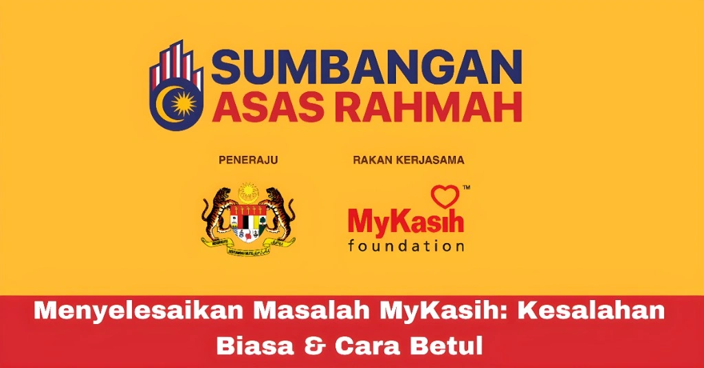 Menyelesaikan Masalah MyKasih: Kesalahan Biasa & Cara Betul
