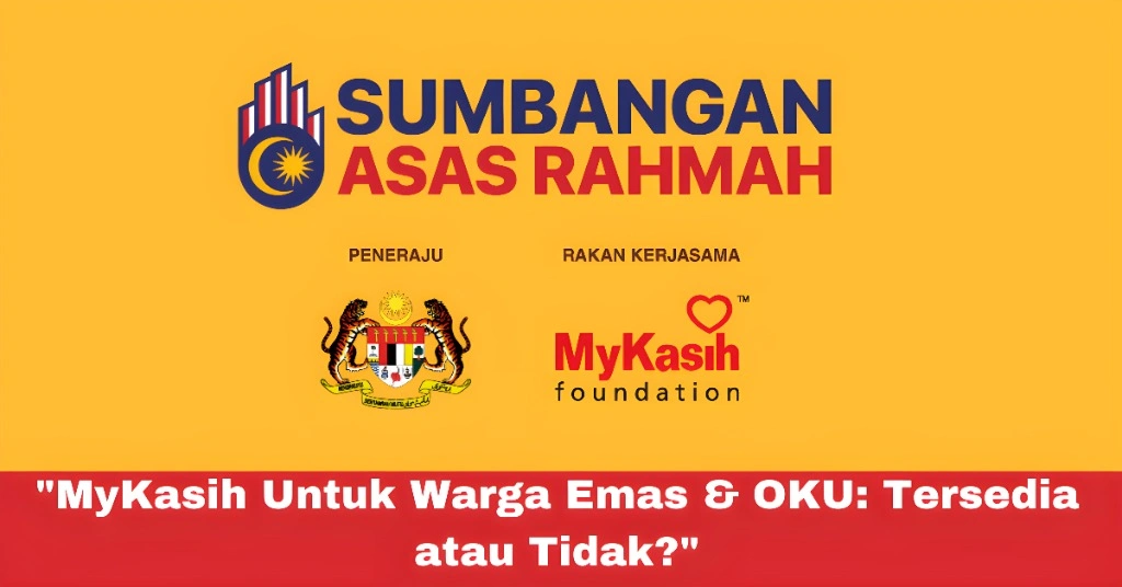 "MyKasih Untuk Warga Emas & OKU: Tersedia atau Tidak?"