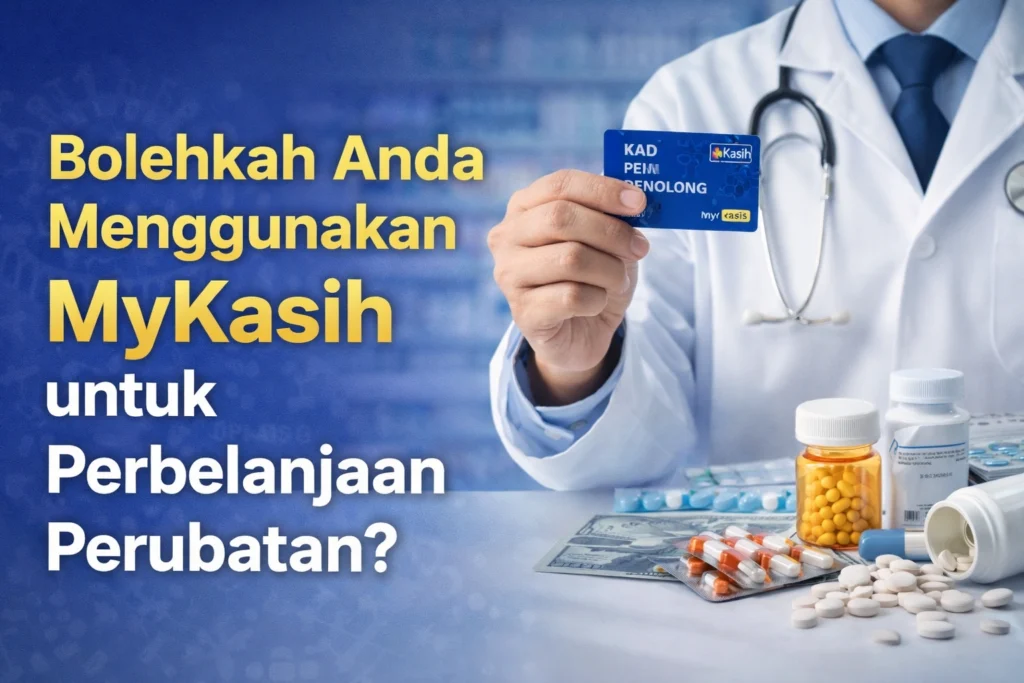 Bolehkah Anda Menggunakan MyKasih untuk Perbelanjaan Perubatan?