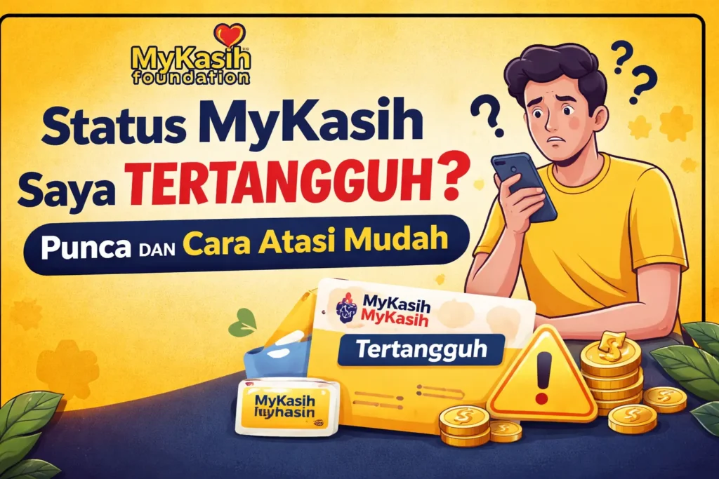 Status MyKasih Saya Tertangguh? Punca dan Cara Atasi Mudah