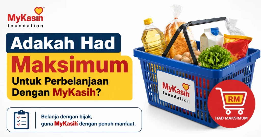 Adakah Had Maksimum Untuk Perbelanjaan Dengan MyKasih?