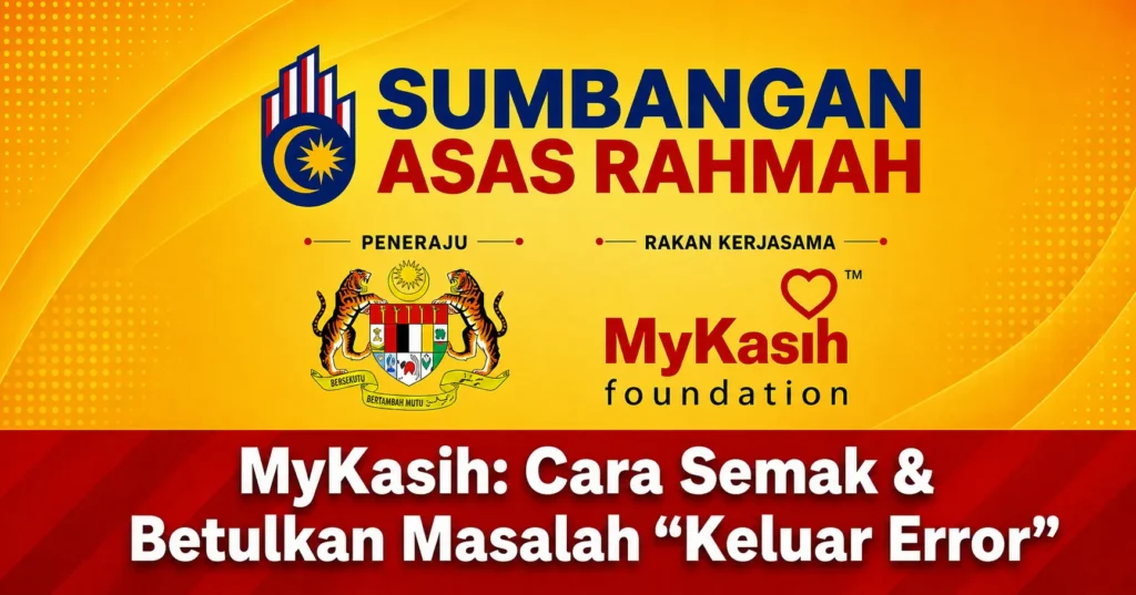 MyKasih: Cara Semak & Betulkan Masalah “Keluar Error”